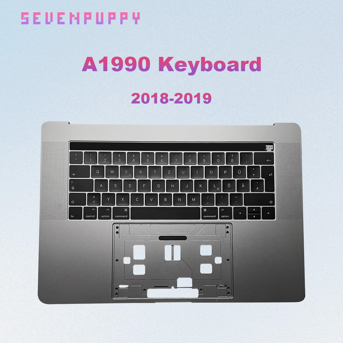( SEVEN PUPPY ) Brand NEW For 15" A1990 2018 2019 Year Topcase With Keyboard German France UK US Laptop Replacement